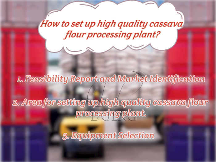 How to set up high quality cassava flour processing plant?