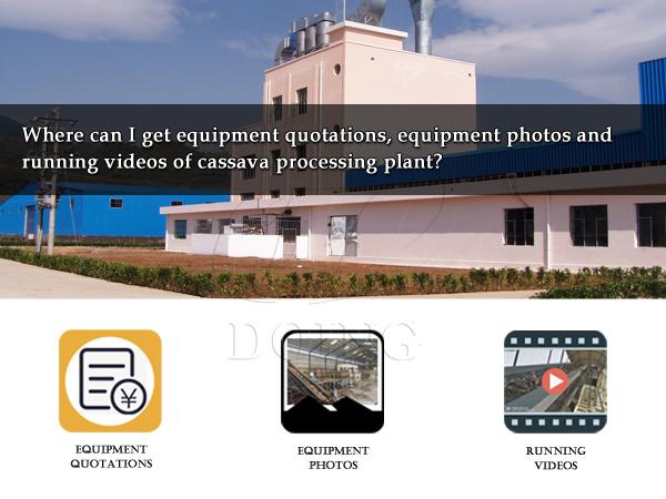 Where can I get equipment quotations, equipment photos and running videos of cassava processing plant?