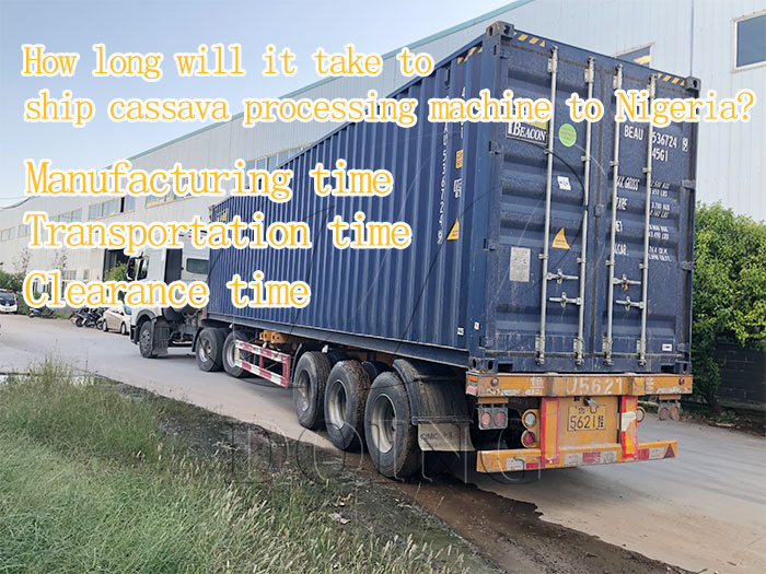how long will it take to ship cassava processing machine to nigeria