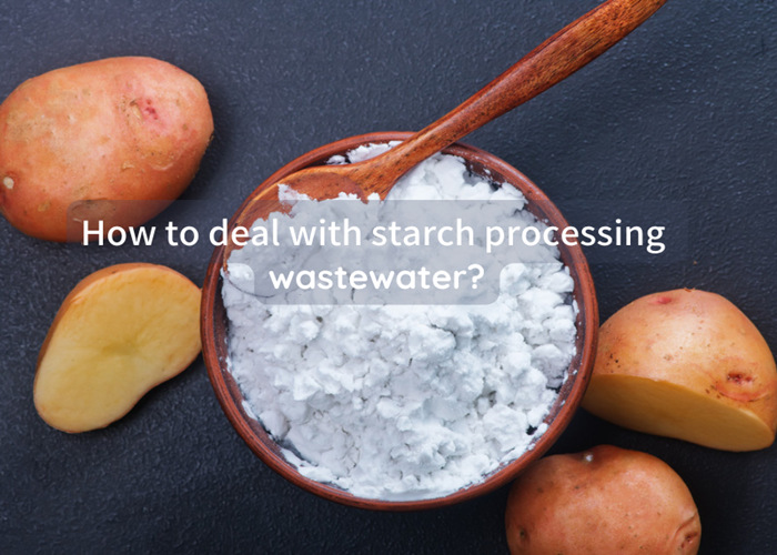 how to deal with starch processing wastewater
