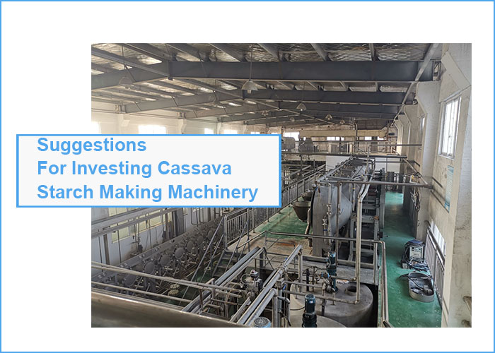 suggestions for investing cassava starch making machinery 