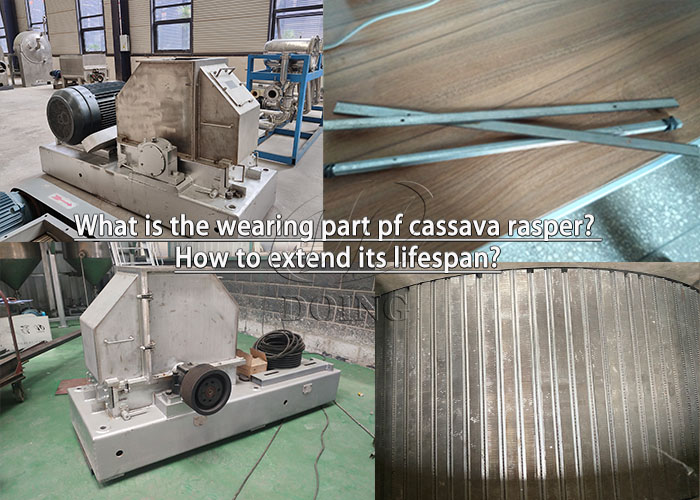 what is the wearing part of cassava rasper