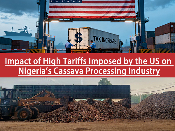 The Impact of High Tariffs Imposed by the United States on Nigeria's Cassava Processing Industry