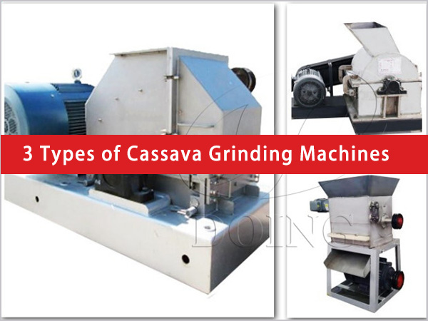 3 types of cassava grinding machines for garri and cassava flour production running video