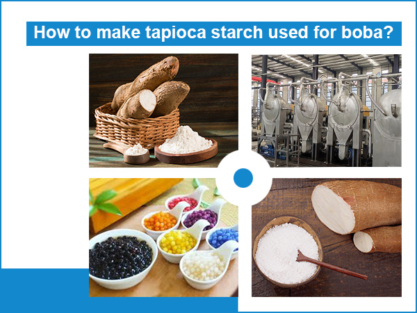 How To make Tapioca Starch Used for Boba?
