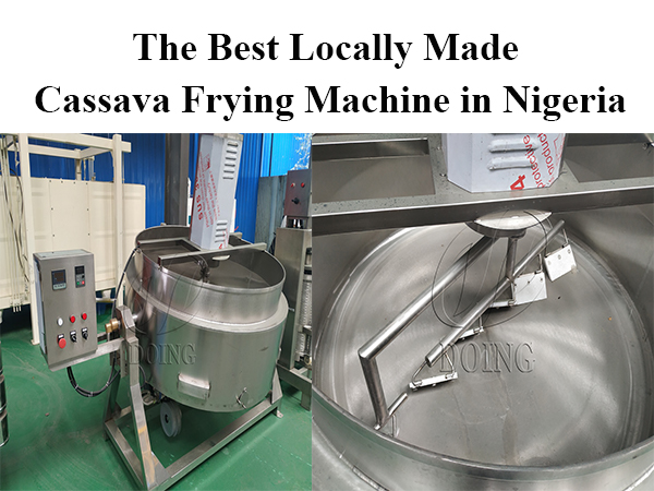 The Best Locally Made Cassava Frying Machine in Nigeria: Features and Price